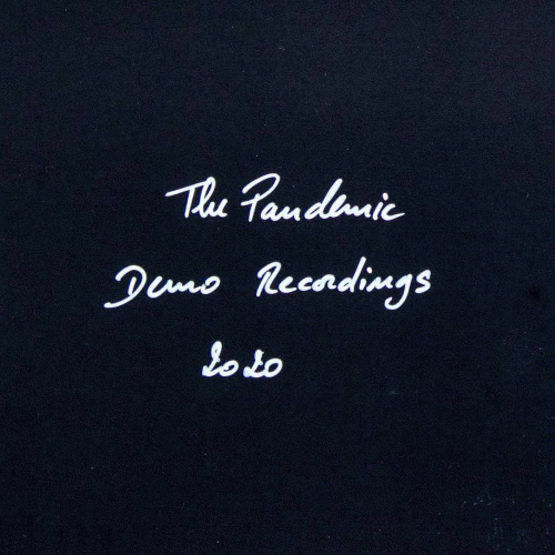 The Pandemic Demo Recordings 2020